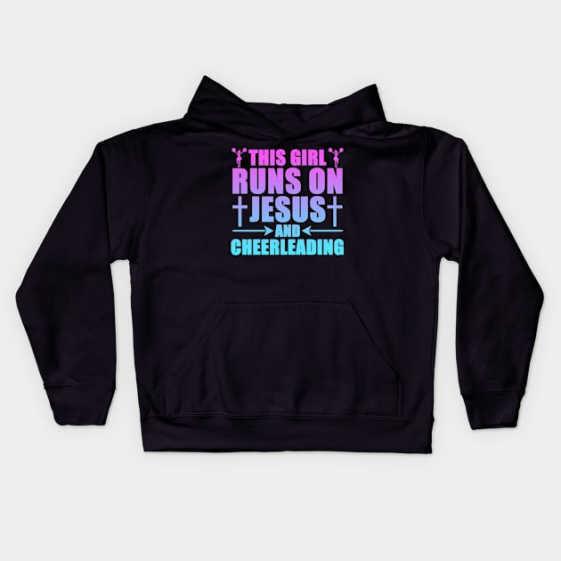 This Girl Runs On Jesus And Cheerleading Christianity Kids Hoodie by Trendo